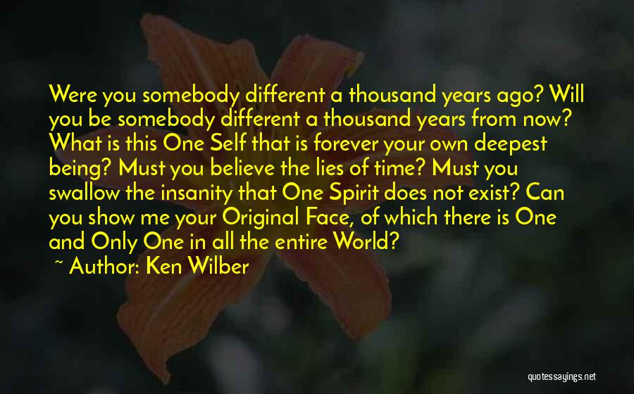 Forever Still Exist Quotes By Ken Wilber