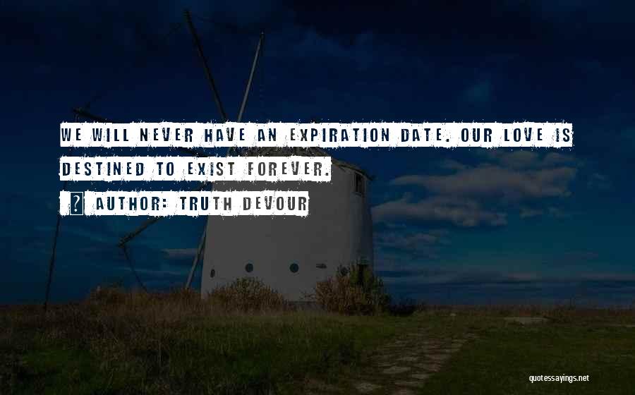 Forever Still Exist Quotes By Truth Devour