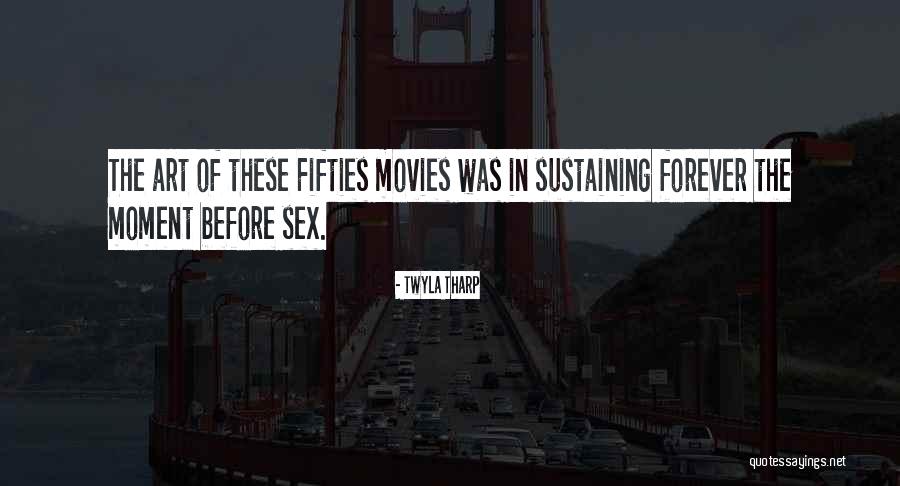 Forever The Movie Quotes By Twyla Tharp Forever The Movie Quotes By Twyla Tharp