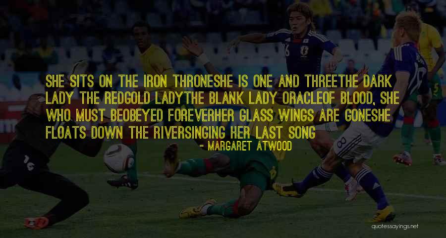 Forever The Song Quotes By Margaret Atwood Forever The Song Quotes By Margaret Atwood
