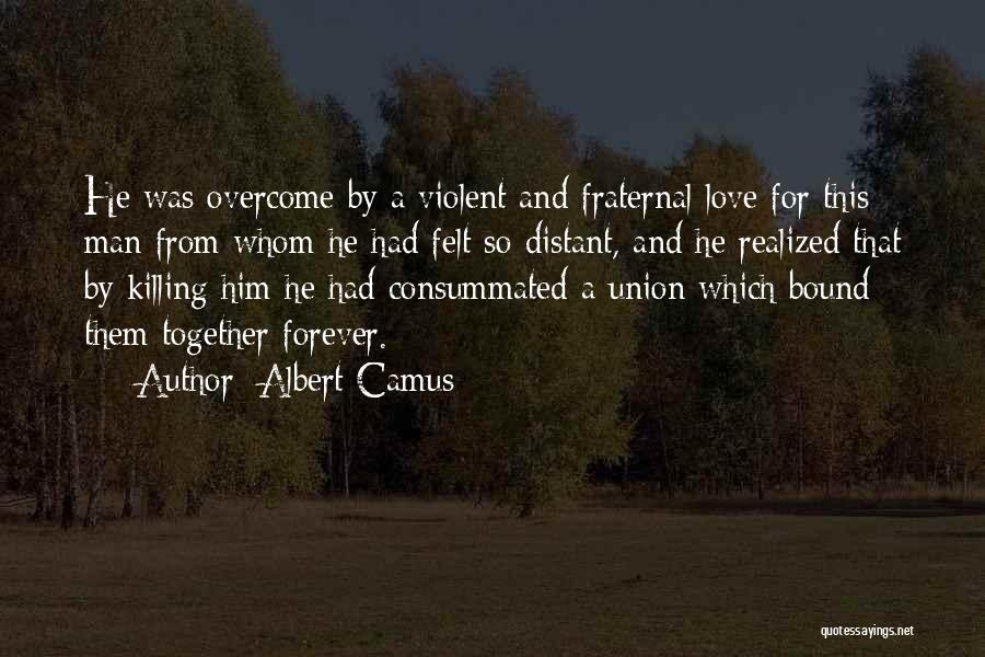 Forever Together Quotes By Albert Camus