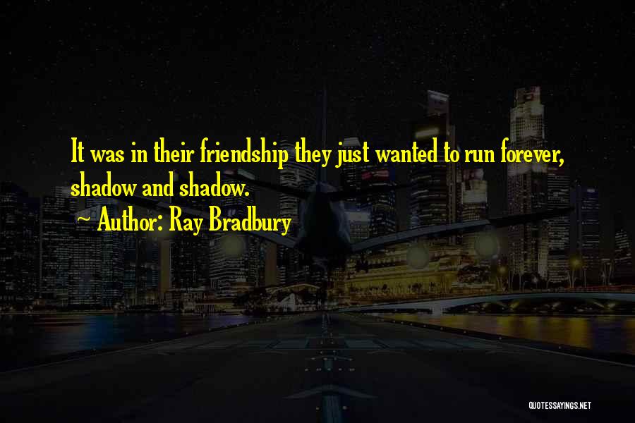 Forever Together Quotes By Ray Bradbury