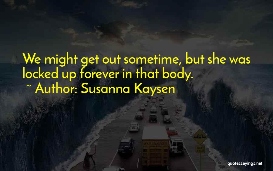 Forever Too Far Quotes By Susanna Kaysen