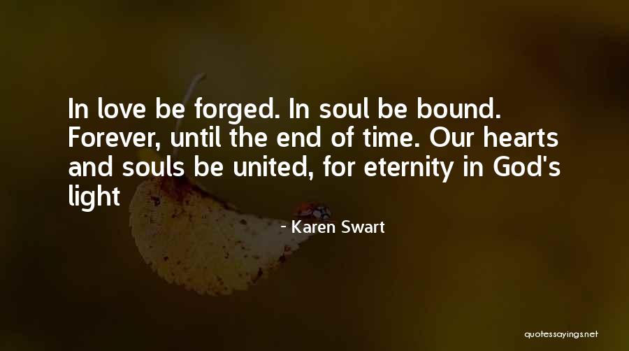 Forever Until The End Quotes By Karen Swart