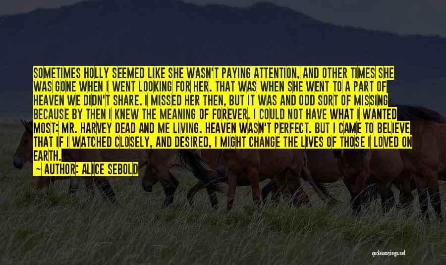 Forever Will Be Missed Quotes By Alice Sebold