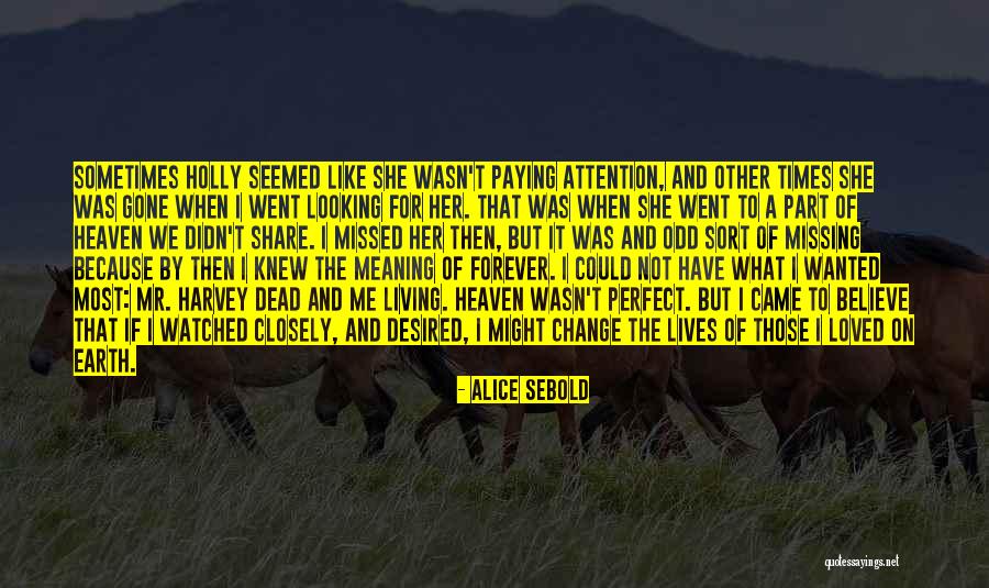 Forever Will Be Missed Quotes By Alice Sebold