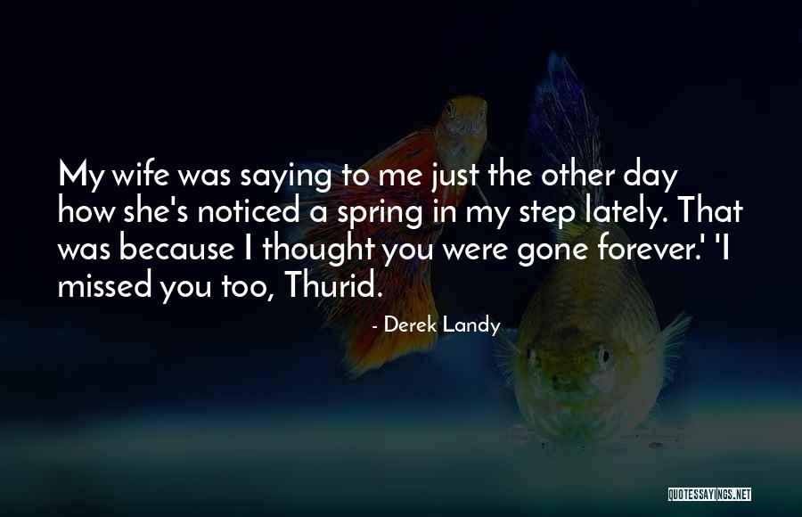 Forever Will Be Missed Quotes By Derek Landy