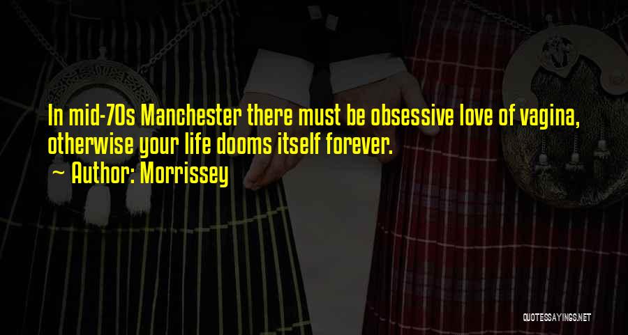 Forever With U Love Quotes By Morrissey