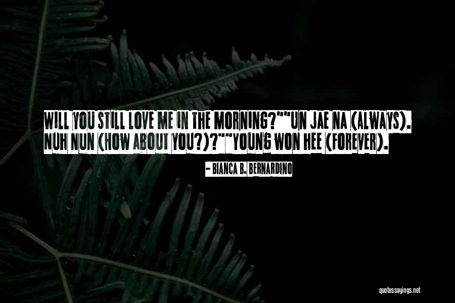 Forever Young Love Quotes By Bianca B. Bernardino Forever Young Love Quotes By Bianca B. Bernardino
