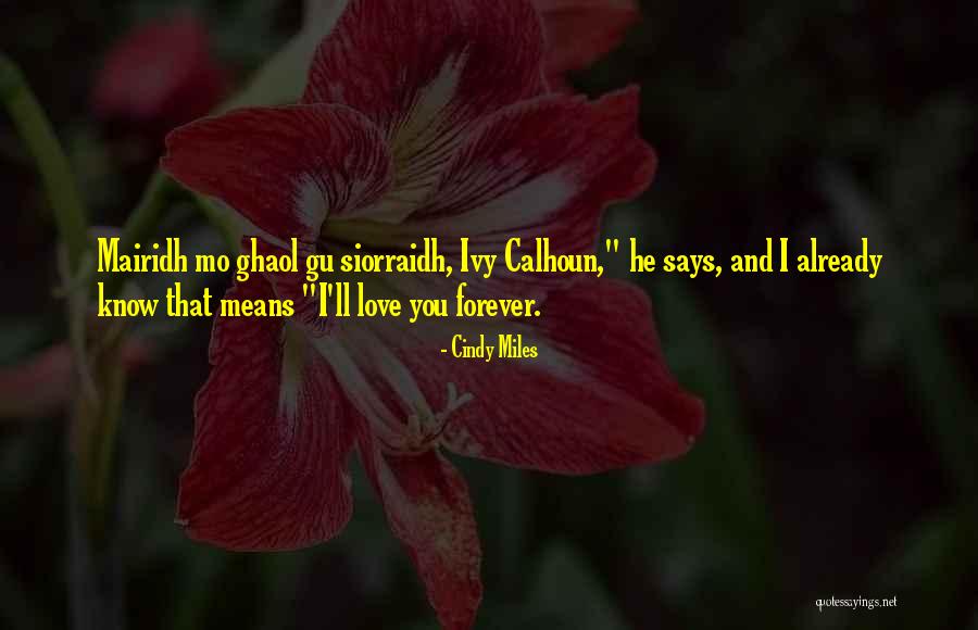 Forever Young Love Quotes By Cindy Miles Forever Young Love Quotes By Cindy Miles