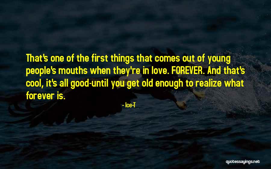 Forever Young Love Quotes By Ice-T Forever Young Love Quotes By Ice-T