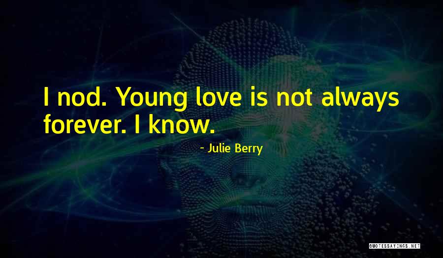 Forever Young Love Quotes By Julie Berry Forever Young Love Quotes By Julie Berry
