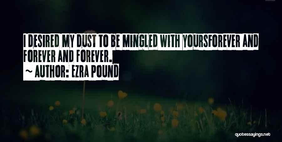 Forever Yours Love Quotes By Ezra Pound