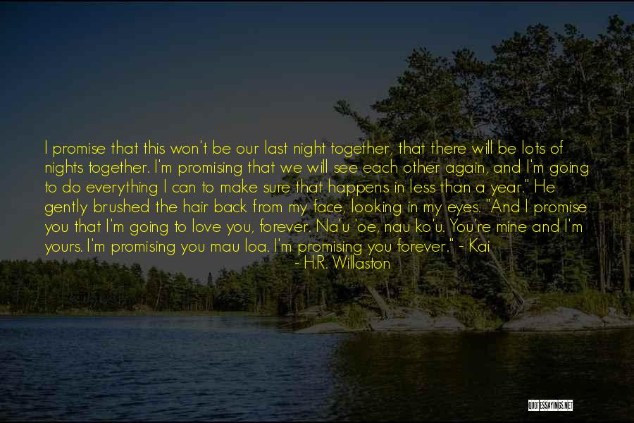 Forever Yours Love Quotes By H.R. Willaston