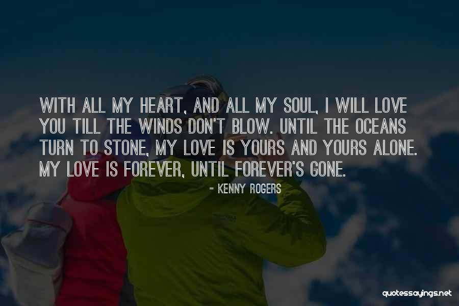 Forever Yours Love Quotes By Kenny Rogers