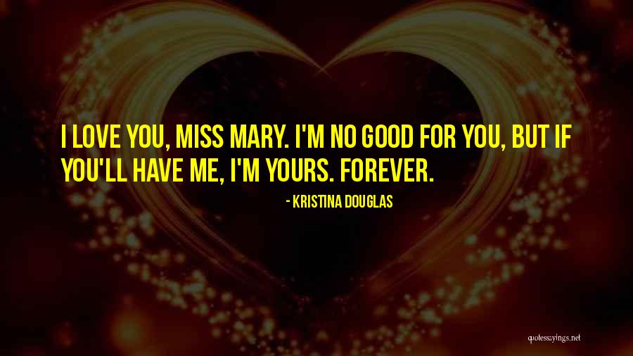 Forever Yours Love Quotes By Kristina Douglas