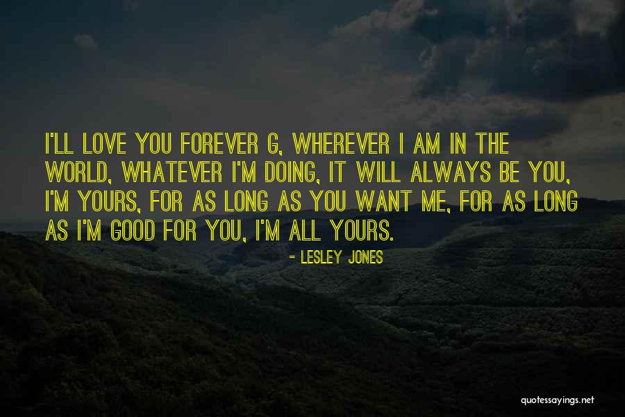 Forever Yours Love Quotes By Lesley Jones