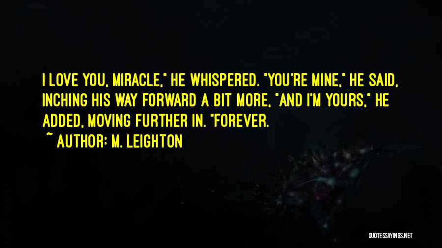Forever Yours Love Quotes By M. Leighton