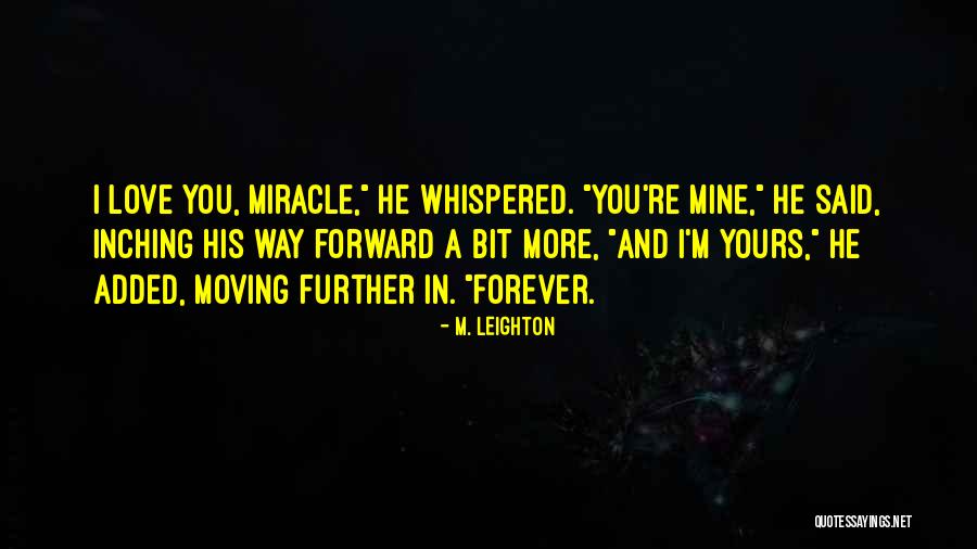 Forever Yours Love Quotes By M. Leighton