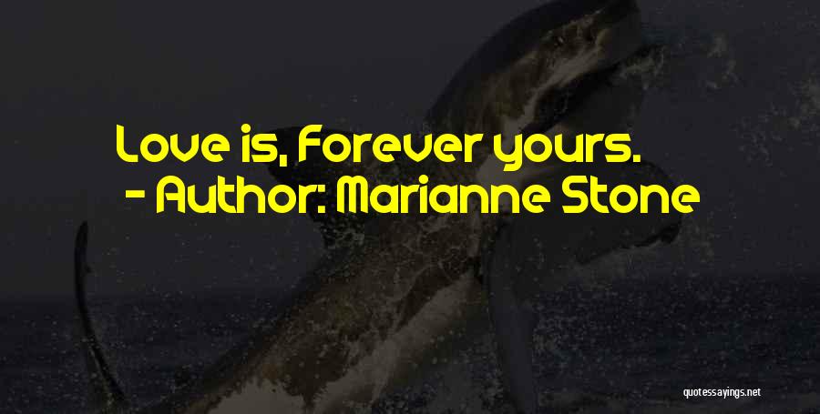 Forever Yours Love Quotes By Marianne Stone