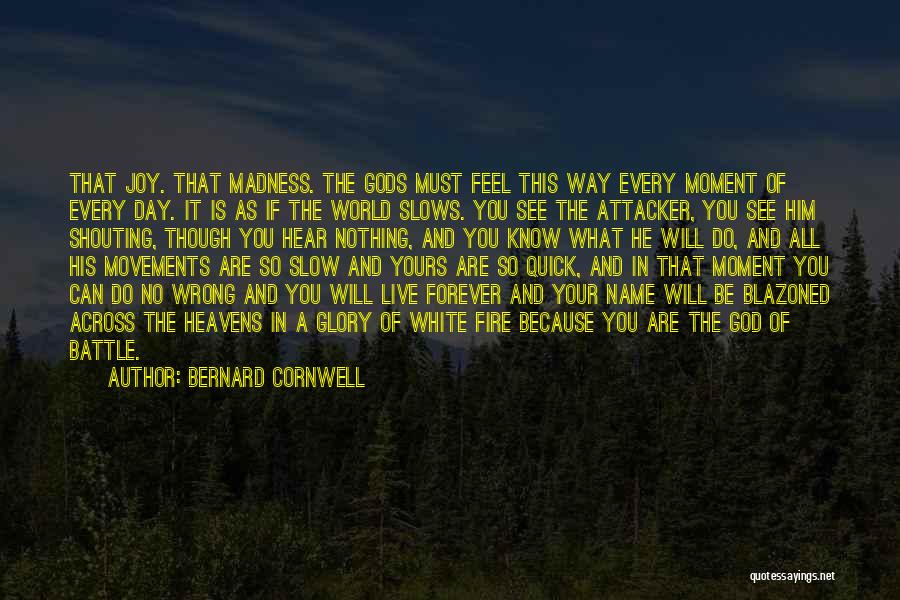 Forever Yours Quotes By Bernard Cornwell