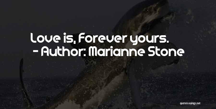 Forever Yours Quotes By Marianne Stone
