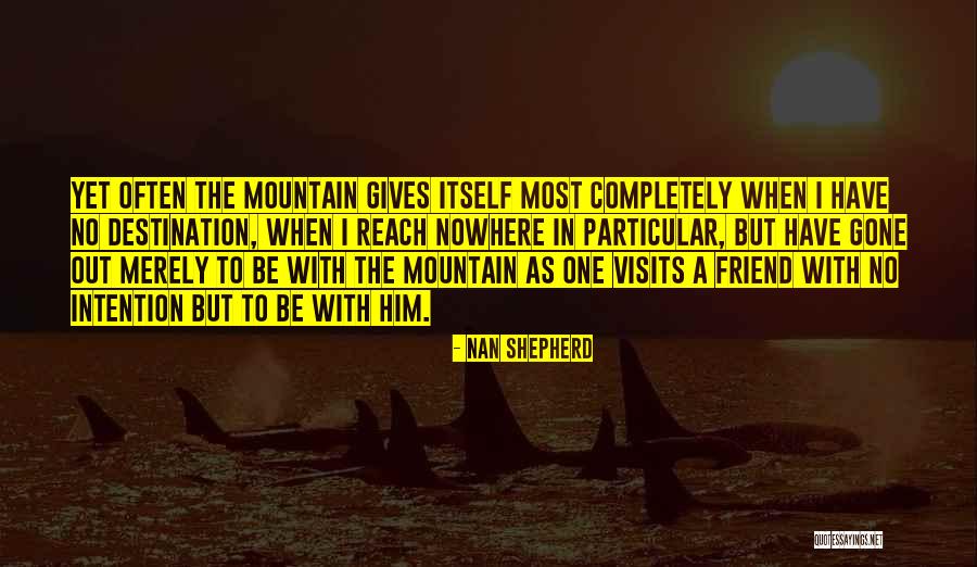 Foreverafterward Quotes By Nan Shepherd Foreverafterward Quotes By Nan Shepherd