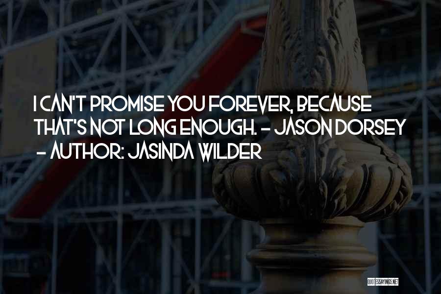 Forever's Not Enough Love Quotes By Jasinda Wilder