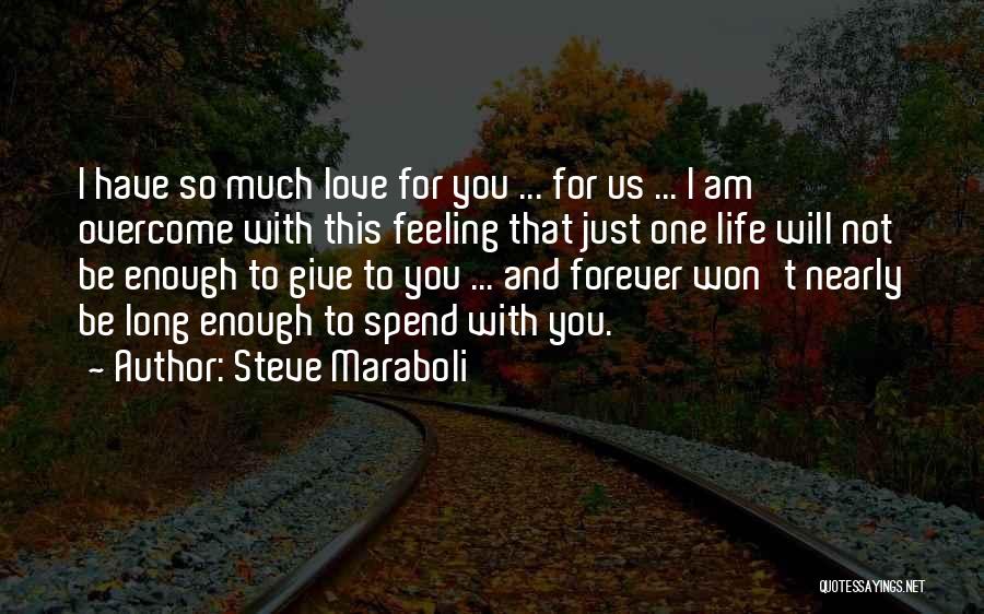 Forever's Not Enough Love Quotes By Steve Maraboli