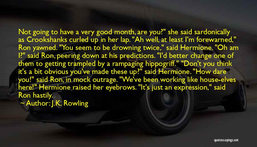 Forewarned Quotes By J.K. Rowling