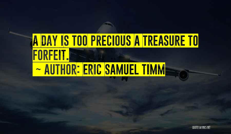 Forfeit Love Quotes By Eric Samuel Timm