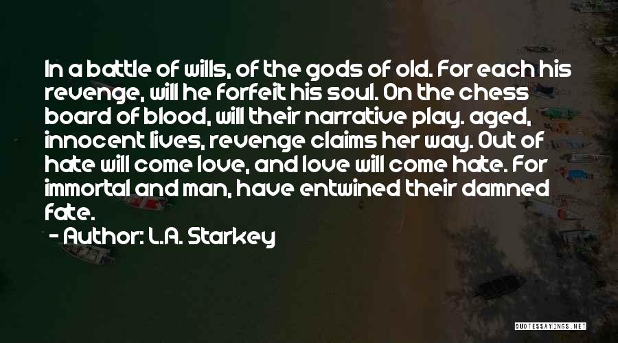 Forfeit Love Quotes By L.A. Starkey