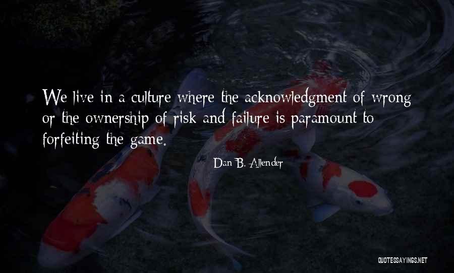 Forfeiting A Game Quotes By Dan B. Allender Forfeiting A Game Quotes By Dan B. Allender