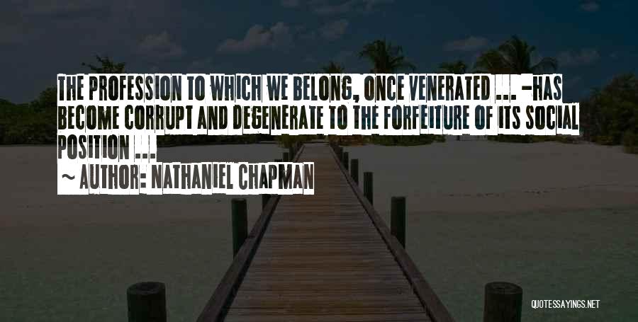 Forfeiture Quotes By Nathaniel Chapman