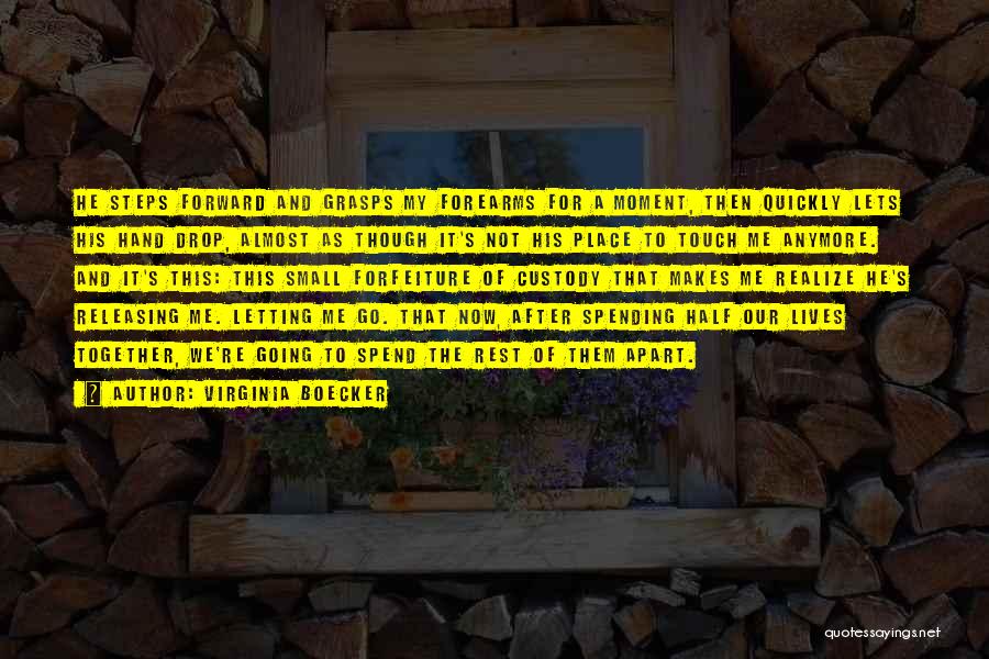 Forfeiture Quotes By Virginia Boecker