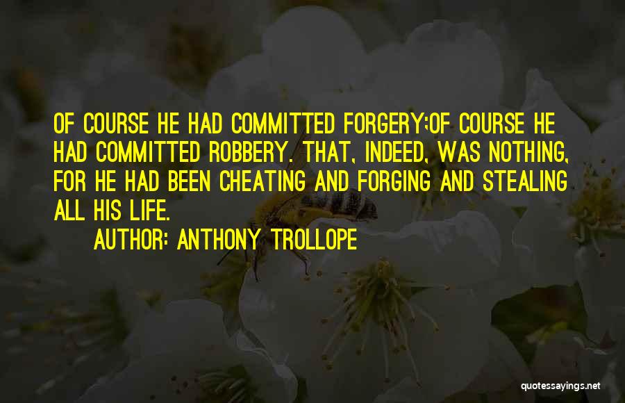 Forgery Quotes By Anthony Trollope