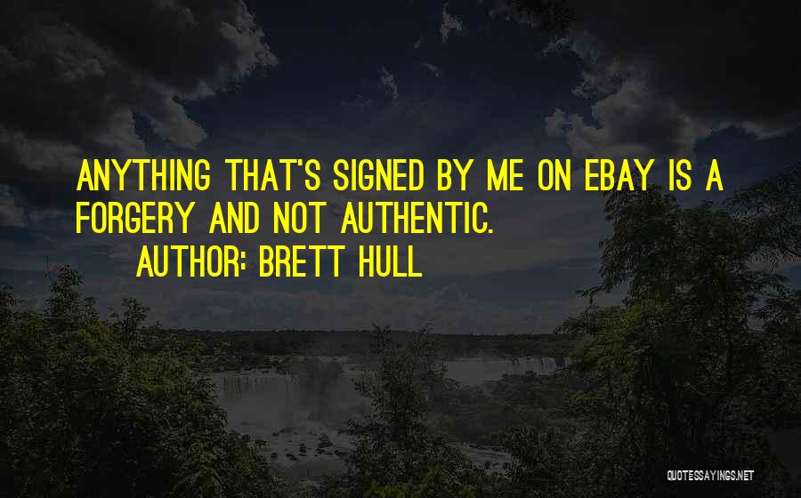 Forgery Quotes By Brett Hull