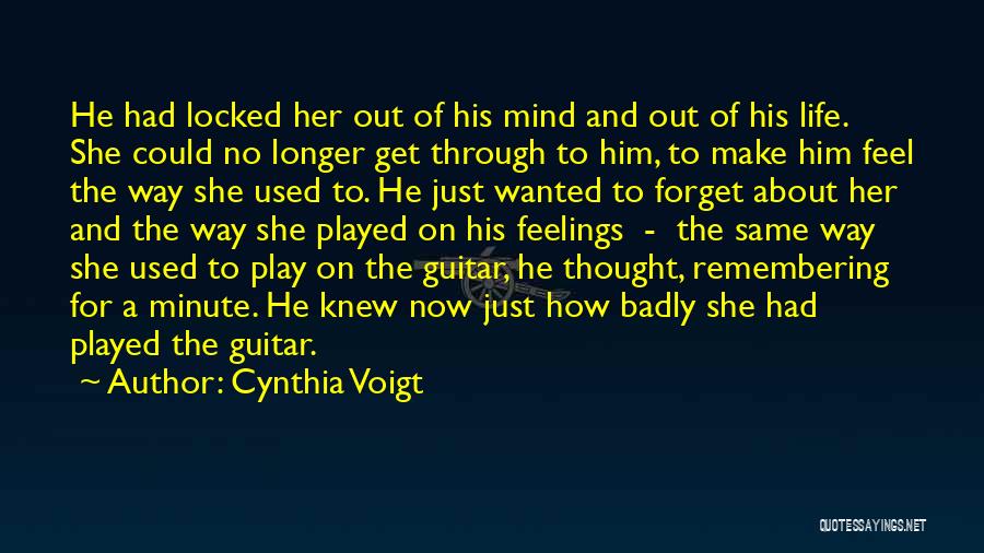 Forget About Him Quotes By Cynthia Voigt