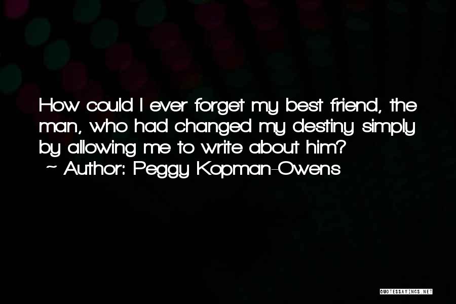 Forget About Him Quotes By Peggy Kopman-Owens