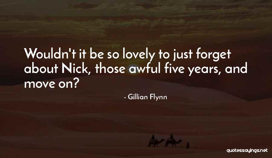 Forget About It And Move On Quotes By Gillian Flynn