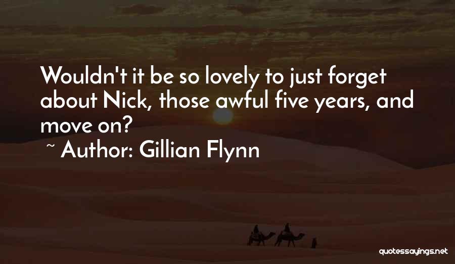Forget About Me And Move On Quotes By Gillian Flynn