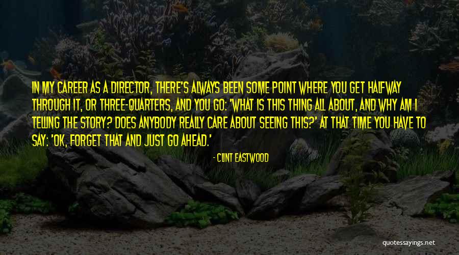 Forget About What They Say Quotes By Clint Eastwood Forget About What They Say Quotes By Clint Eastwood
