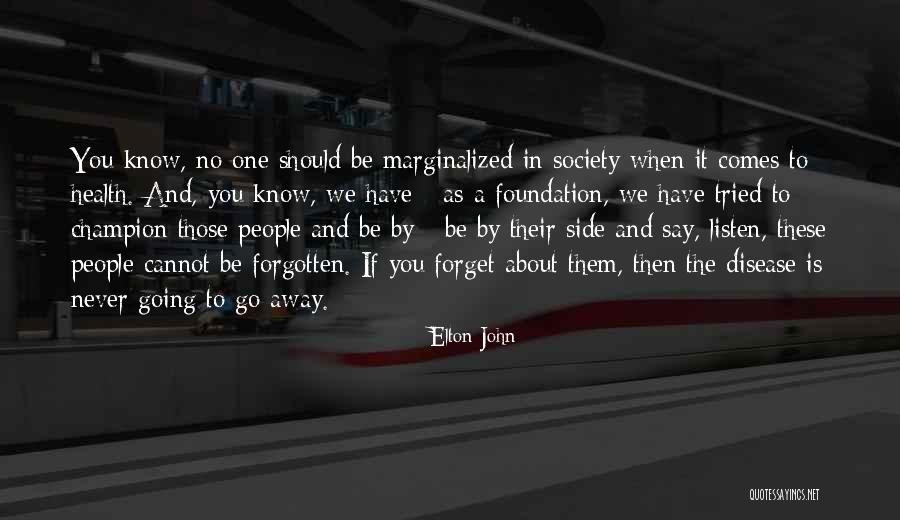Forget About What They Say Quotes By Elton John Forget About What They Say Quotes By Elton John