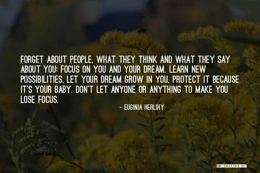 Forget About What They Say Quotes By Euginia Herlihy Forget About What They Say Quotes By Euginia Herlihy