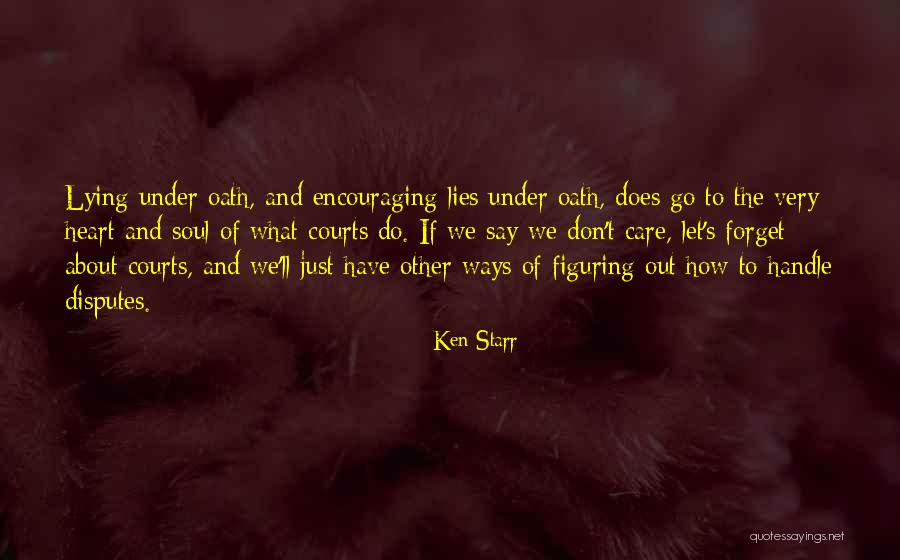 Forget About What They Say Quotes By Ken Starr Forget About What They Say Quotes By Ken Starr