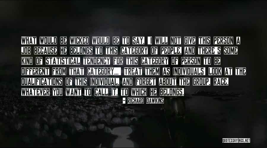 Forget About What They Say Quotes By Richard Dawkins Forget About What They Say Quotes By Richard Dawkins