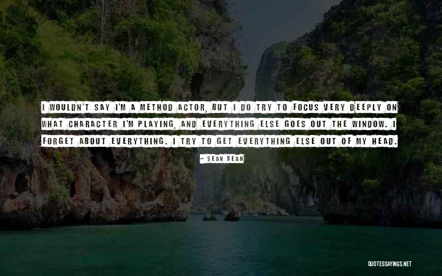 Forget About What They Say Quotes By Sean Bean Forget About What They Say Quotes By Sean Bean