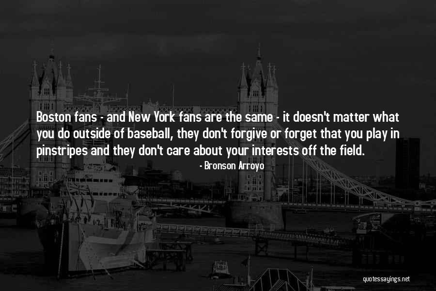 Forget About You Quotes By Bronson Arroyo Forget About You Quotes By Bronson Arroyo