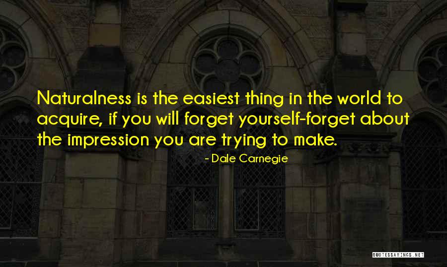 Forget About You Quotes By Dale Carnegie Forget About You Quotes By Dale Carnegie