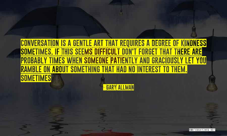 Forget About You Quotes By Gary Allman Forget About You Quotes By Gary Allman